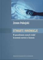 Otwarte innowacje. W poszukiwaniu nowych źródeł kreowania wartości w biznesie