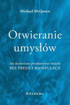 Otwieranie umysłów. Jak skutecznie przekonywać