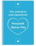 Pamiętnik mojego Taty. Tato podaruj mi…