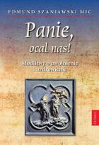 Panie, ocal nas! Modlitwy o uwolnienie