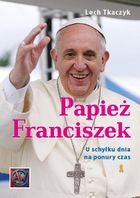 Papież Franciszek. U schyłku dnia na ponury czas
