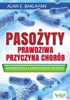Pasożyty. Prawdziwa przyczyna chorób