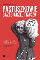 Pastuszkowie, gazeciarze, tkaczki
