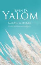 Patrząc w słońce. Jak sobie radzić z przerażeniem śmiercią