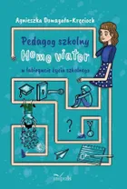 Pedagog szkolny Homo viator w labiryncie życia