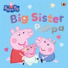Peppa Pig. Big Sister Peppa