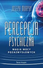 Percepcja psychiczna: magia mocy pozazmysłowej (wydanie kieszonkowe)