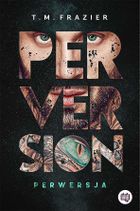 Perversion. Perwersja. Perversion trilogy. Tom 1