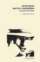 Peter Weir. Mistyk i podróżnik