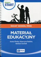 Pewny start. Świat wokół mnie. Podręcznik. Materiał edukacyjny