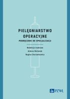 Pielęgniarstwo operacyjne. Podręcznik do specjalizacji