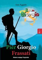 Pier Giorgio Frassati. Historia mojego przyjaciela