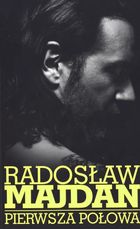 Pierwsza połowa. Wywiad rzeka z Radosławem Majdanem