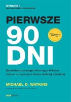 Pierwsze 90 dni. Sprawdzone strategie