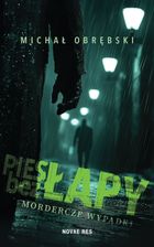 Pies bez łapy. Mordercze wypadki