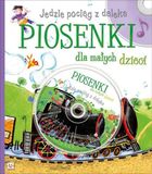 Piosenki dla małych dzieci. Jedzie pociąg z daleka + CD
