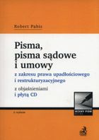 Pisma, pisma sądowe i umowy z zakresu prawa upadłościowego i restrukturyzacyjnego z objaśnieniami + CD