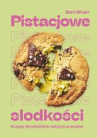 Pistacjowe słodkości. Przepisy dla miłośników zielonych orzeszków