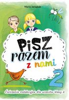 Pisz razem z nami. Ćwiczenia redakcyjne dla uczniów klasy 2