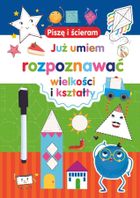 Piszę i ścieram. Już umiem rozpoznawać wielkości i kształty