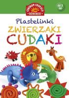 Plastelinki. Zwierzaki cudaki