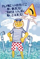 Płynie marynarz na okręcie zgubił majtki na zakręcie. Niegrzeczne rymowanki