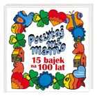Poczytaj mi, mamo. 15 bajek na 100 lat