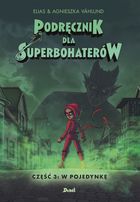 Podręcznik dla Superbohaterów. W pojedynkę. Część 3