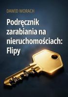 Podręcznik zarabiania na nieruchomościach: Flipy