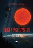 Podróże w czasie i przestrzeni. Trzy planety