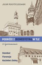 Podróże z biomedycyną w tle. Wspomnienia