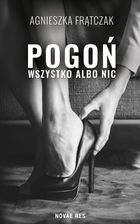 Pogoń. Wszystko albo nic