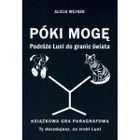 Póki mogę. Podróże Luni do granic świata. Książkowa gra paragrafowa