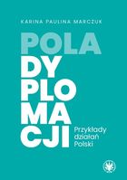Pola dyplomacji. Przykłady działań Polski