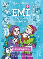 Polarna Wyprawa. Emi i Tajny Klub Superdziewczyn. Tom 10