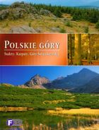 Polskie góry. Sudety, Karpaty, Góry świętokrzyskie