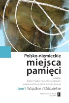 Polsko-niemieckie miejsca pamięci. Tom 1