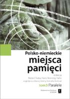 Polsko-niemieckie miejsca pamięci. Tom 3