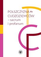 Polszczyzna dla cudzoziemców - sacrum i profanum