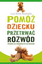Pomóż dziecku przetrwać rozwód