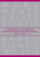 Portrety uczonych. Profesorowie Uniwersytetu Warszawskiego 1816−1915