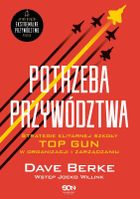 Potrzeba przywództwa. Strategie elitarnej szkoły TOP GUN w organizacji i zarządzaniu