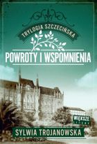Powroty i wspomnienia. Trylogia szczecińska. Tom 3 (większe litery)