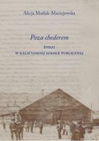 Poza chederem. Żydzi w galicyjskiej szkole