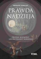 Prawda i nadzieja. Trudne rozmowy lekarz–pacjent–rodzina