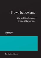 Prawo budowlane. Warunki techniczne i inne akty prawne