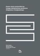 Prawo karne gospodarcze. Księga jubileuszowa