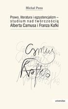 Prawo, literatura i egzystencjalizm - studium nad twórczością Alberta Camusa i Franza Kafki