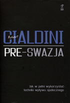 Pre-swazja. Jak w pełni wykorzystać techniki wpływu społecznego