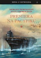 Premiera na Pacyfiku. Tom 1
